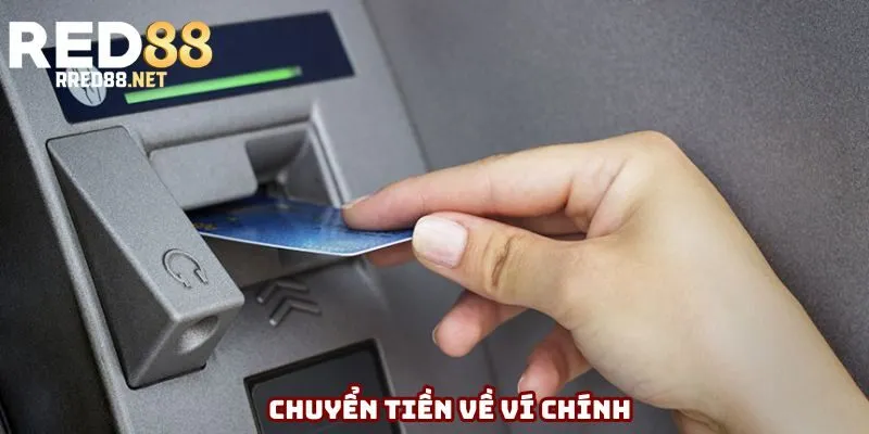 Chuyển tiền về ví chính
